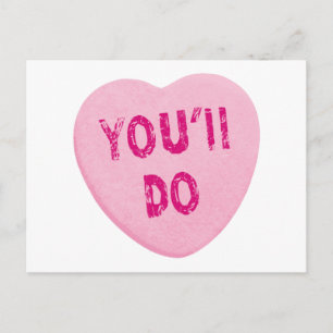You'll Do Funny Valentine's Day Heart Candy Holiday Postcard