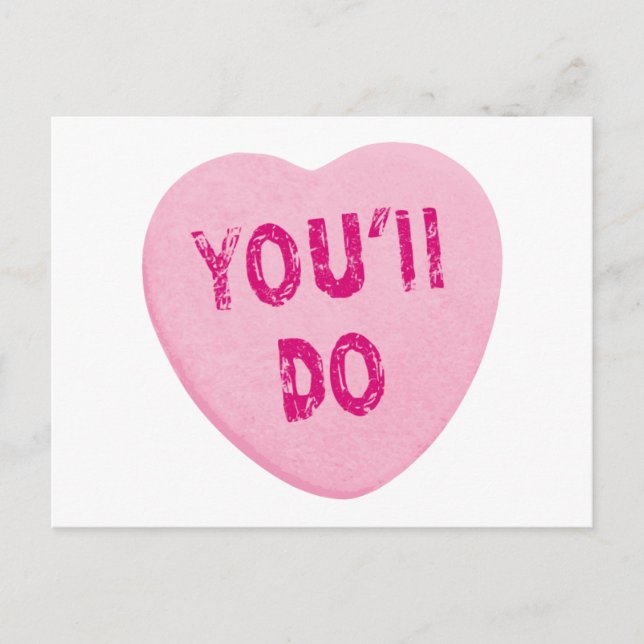 You'll Do Funny Valentine's Day Heart Candy Holiday Postcard (Front)