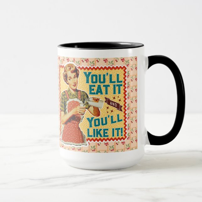 You'll Eat It And You'll Like It! - Retro Mum Mug (Right)