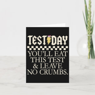 You'll Eat This Test And Leave No Crumbs Test Day Card