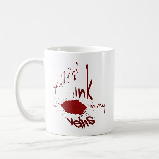 You'll Find Ink in my Veins - Writer Quote Mug (Left)