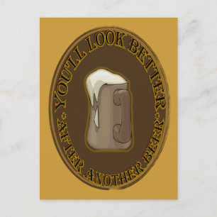YOU'LL LOOK BETTER AFTER ANOTHER BEER POSTCARD