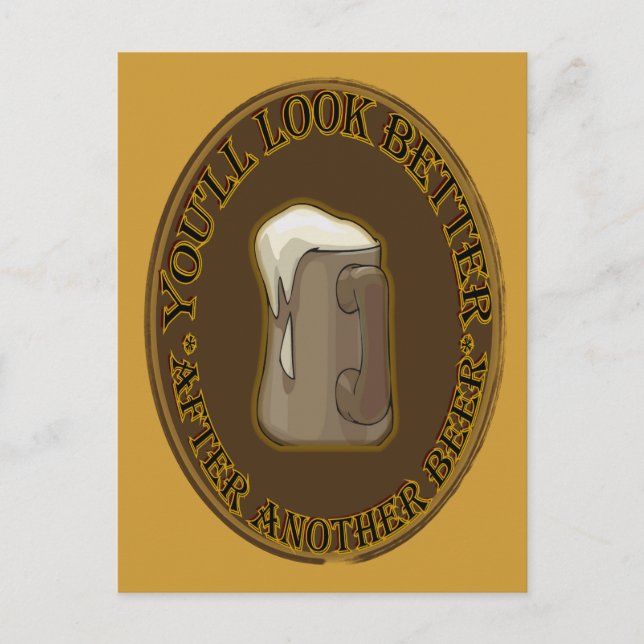 YOU'LL LOOK BETTER AFTER ANOTHER BEER POSTCARD (Front)