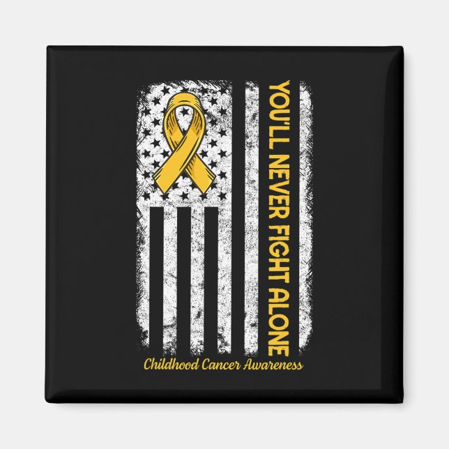You'll Never Fight Alone Flag Childhood Cancer Awa Magnet (Front)