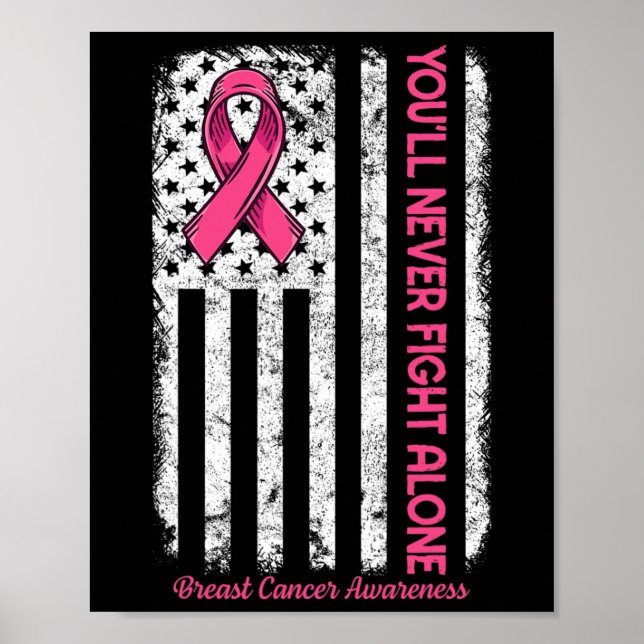 You'll Never fight Alone Flag Pink Breast Cancer A Poster (Front)