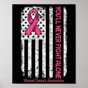 You'll Never Fight Alone Flag Pink Breast Cancer A Poster