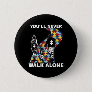 You'll Never Walk Alone Autism Awareness 6 Cm Round Badge