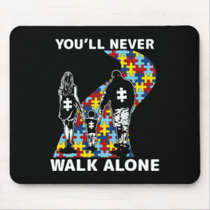 You'll Never Walk Alone Autism Awareness  Mouse Pad