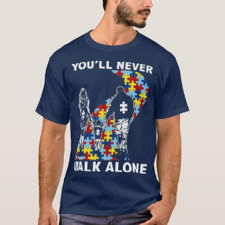 Youll Never Walk Alone Autism Awareness T-Shirt