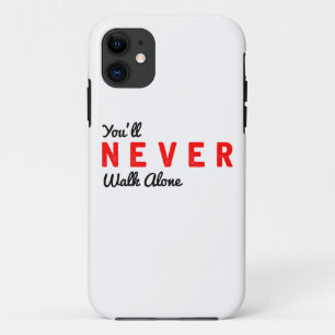 you'll never walk alone iPhone 11 case