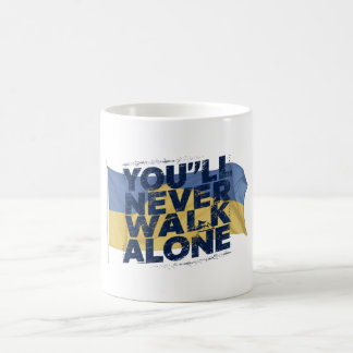 You'll Never Walk Alone Coffee Mug