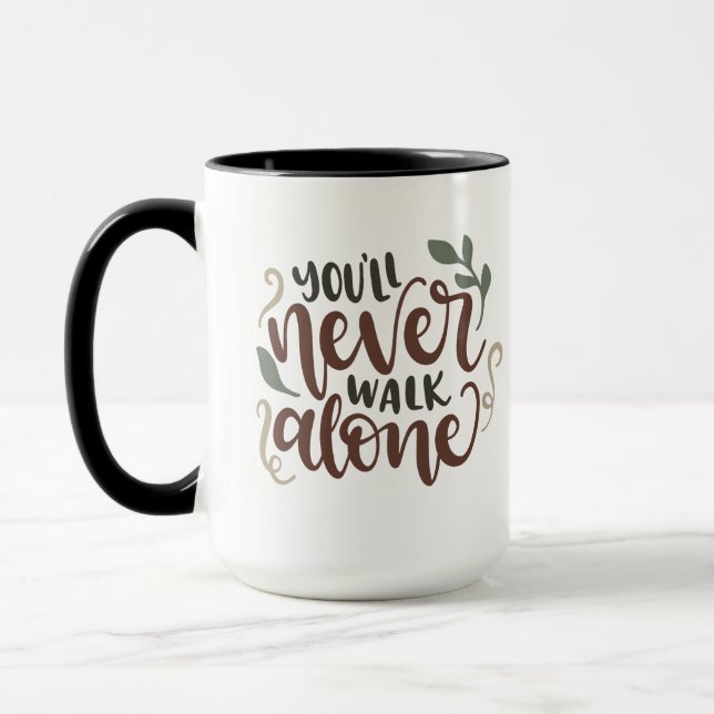 You'll Never Walk Alone – Comforting Hand-Lettered Mug (Left)