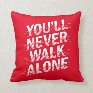 You'll Never Walk Alone Cushion