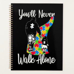 You'll Never Walk Alone Father Daughter Autism Planner