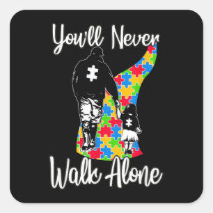 You'll Never Walk Alone Father Daughter Autism Square Sticker