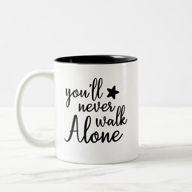 You'll Never Walk Alone // Inspirational Quote Two-Tone Coffee Mug (Left)