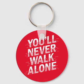 You'll Never Walk Alone Key Ring
