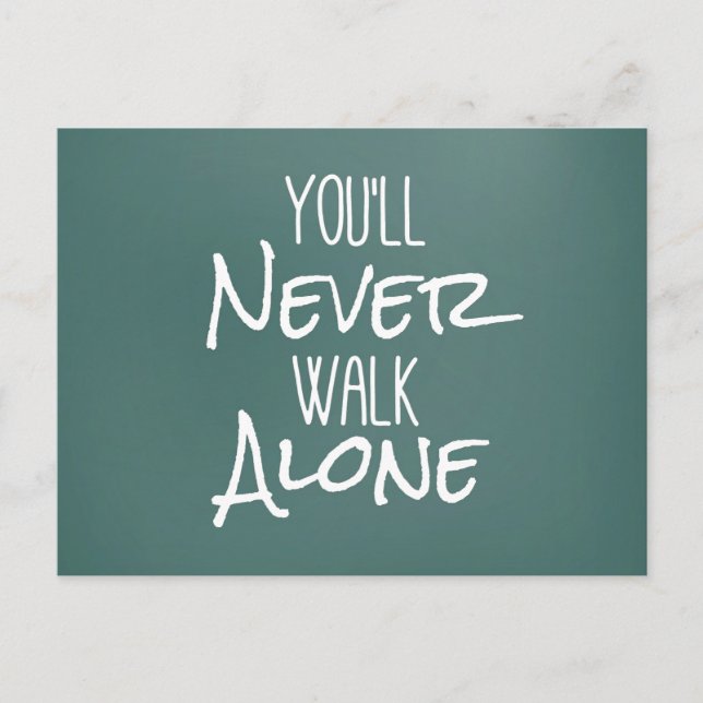 You'll Never Walk Alone Quote Postcard (Front)