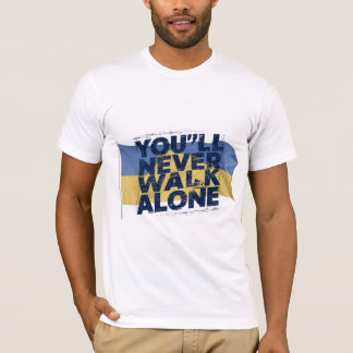 YOU'LL NEVER WALK ALONE T-Shirt