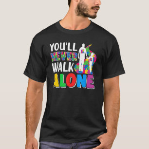 You'll Never Walks Alone Father and Son Daughter T-Shirt