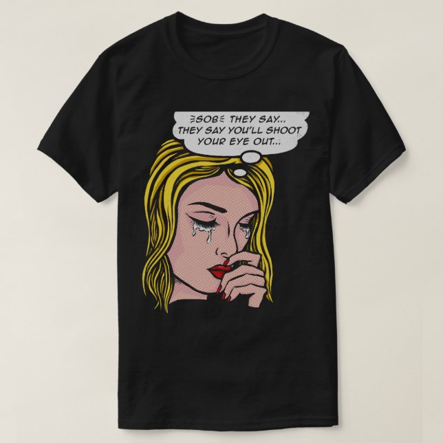 Youll shoot your eye out 1 T-Shirt (Design Front)
