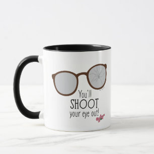 You'll Shoot Your Eye Out! Mug