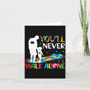 Youll Walks Alone Father And Daughter Au Autistic Card