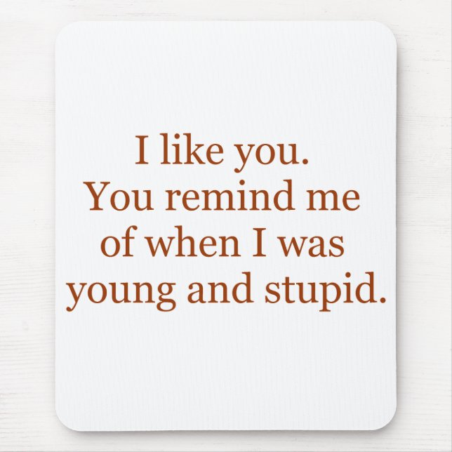 Young and Stupid Mousepad (Front)