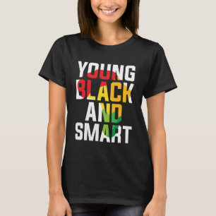 Young Black and Smart I Am The Strong African Quee T-Shirt
