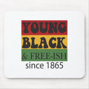 Young Black Free-ish Since 1865 Black History Mont Mouse Pad