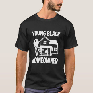 Young Black Homeowner T-Shirt