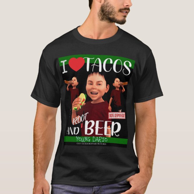 Young Dario - I Love Tacos and Root Beer T-Shirt (Front)