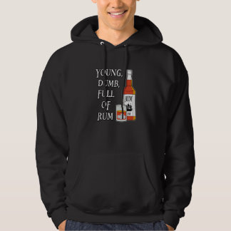 Young Dumb Full Of Rum Hoodie