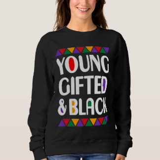 Young ed And Black Afro Black History Month Melani Sweatshirt