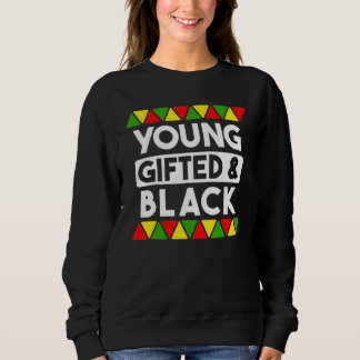 Young ed And Black  Black History African Black Pr Sweatshirt