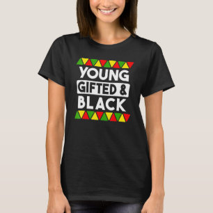 Young ed And Black Black History African Black Pr T-Shirt