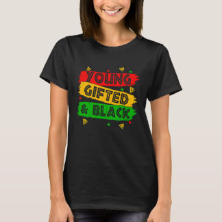 Young ed Black  Black Girl Magic and Black History T-Shirt