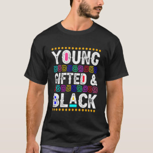 Young ed & Black BLM Black History Month Melanin T-Shirt