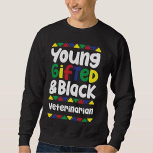 Young ed & Black History Month Veterinarian Vet Sweatshirt