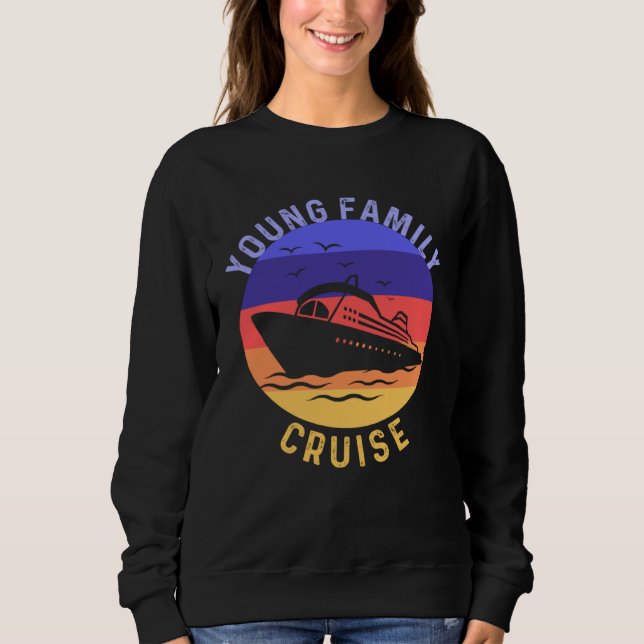Young Family Cruise Matching Get Together Merch Sweatshirt (Front)