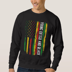 Young Gifted And Black American Pride Black Histor Sweatshirt