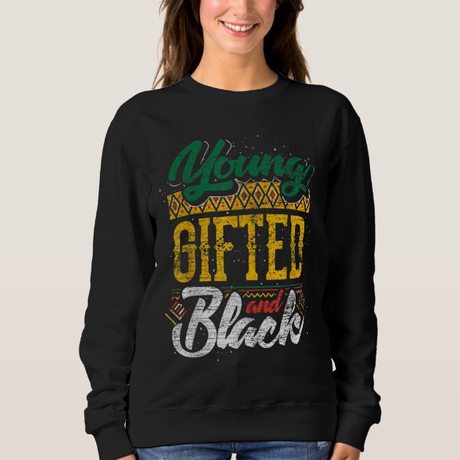 Young Gifted And Black Black History Month African Sweatshirt (Front)