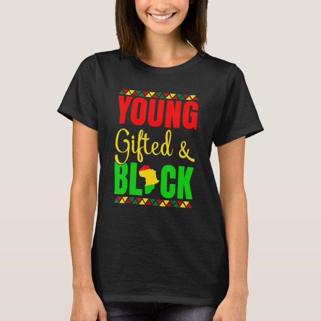 Young Gifted And Black History African Pride Melan T-Shirt (Front)