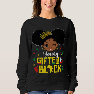 Young Gifted And Black Little Black Queen Melanin  Sweatshirt