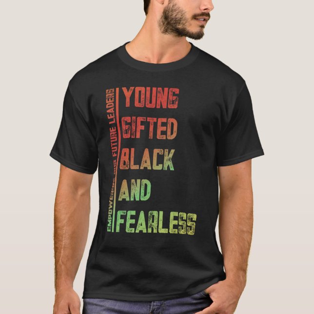 Young, Gifted, Black, Fearless A Tribute to Americ T-Shirt (Front)