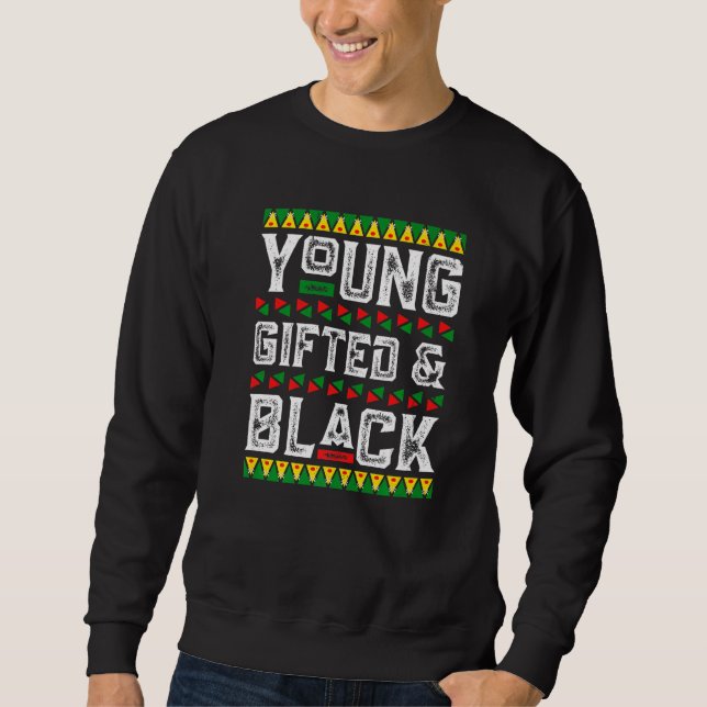 Young Gifted & Black History African American BLM  Sweatshirt (Front)