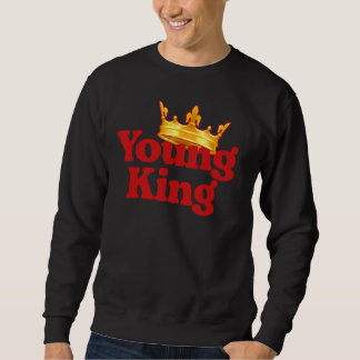 Young King Powerful Crown Birthday And Power Retro Sweatshirt