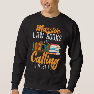 Young Lawyer Attorney Law Massive Law Books Are Ca Sweatshirt