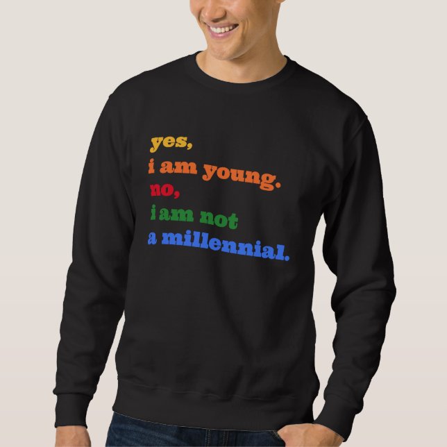 Young Not Millennial Sweatshirt (Front)
