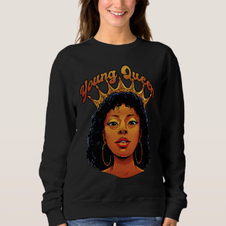Young Queen Black History Month African American Y Sweatshirt